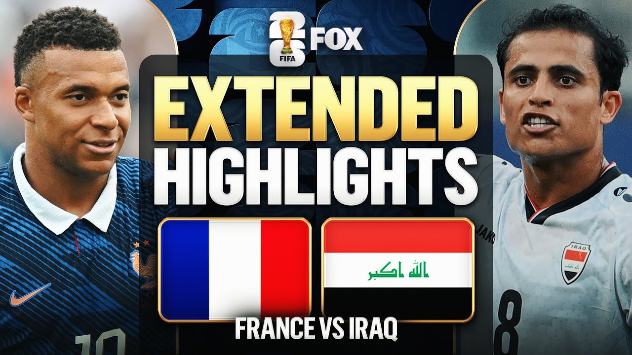 France vs Iraq Extended Highlights 2026 FIFA World Cup
