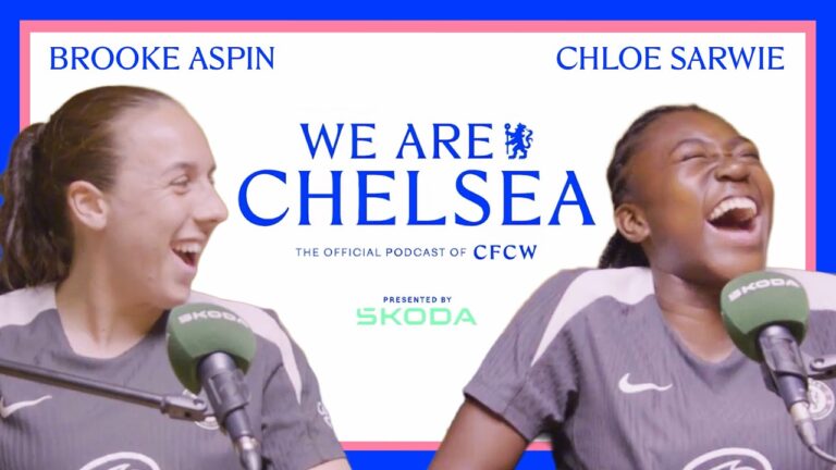 Get to know ASPIN & SARWIE S3 EP 18 We Are Chelsea Podcast