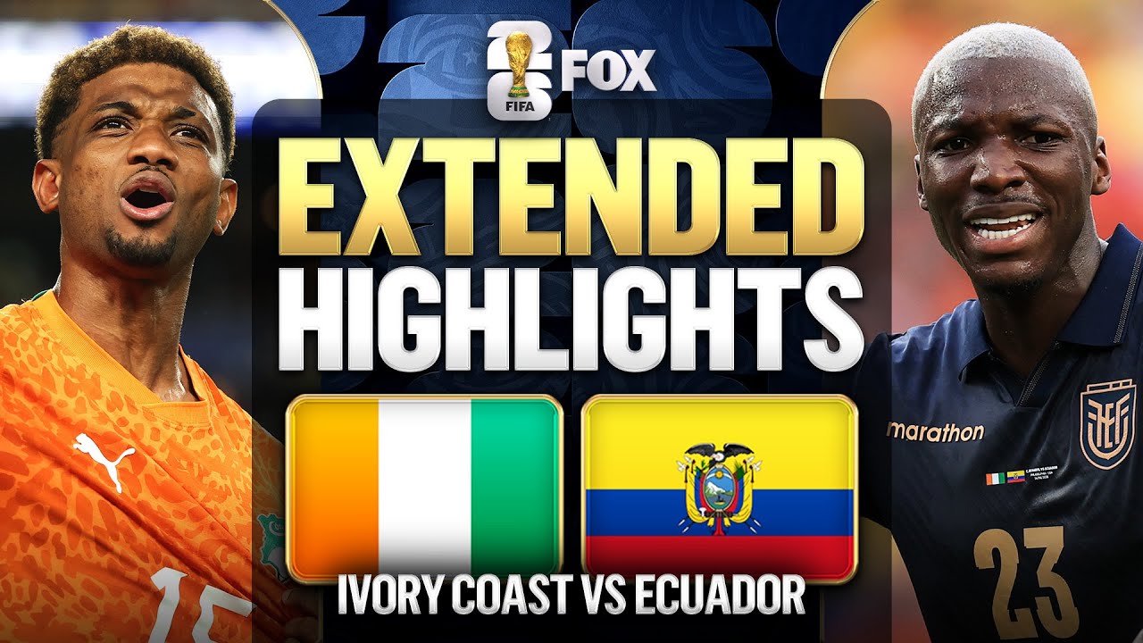 Ivory Coast vs Ecuador Extended Highlights 2026 FIFA World Cup