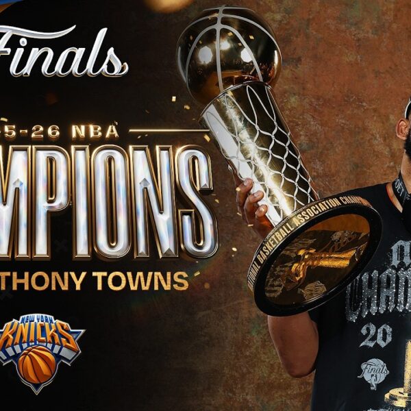 Karl-Anthony Towns’ Top Plays of the Knicks Championship Run