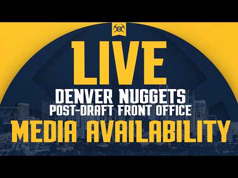 LIVE: Denver Nuggets Post-Draft Press Conference