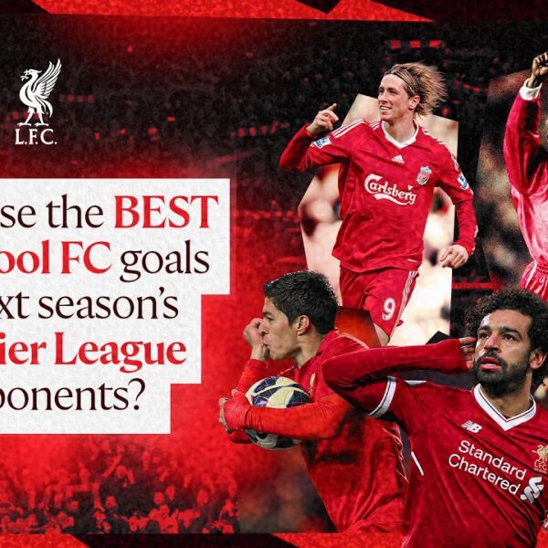 Liverpool FC’s BEST goals vs 2026 27 Premier League opponents?