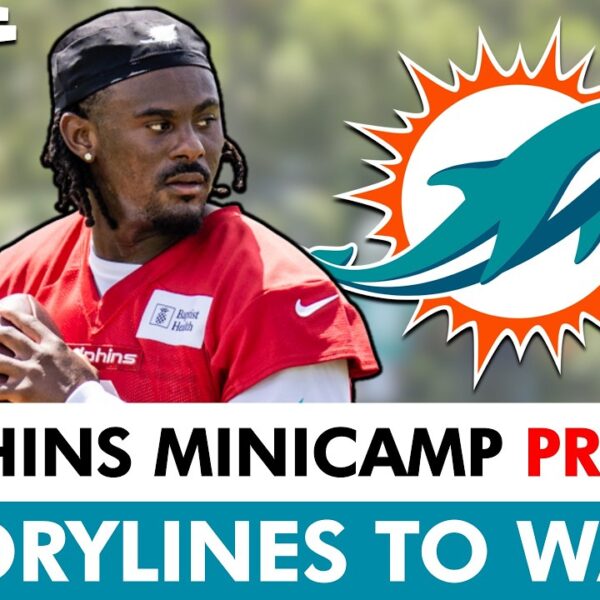 Miami Dolphins Mandatory Minicamp Preview: Top 5 Storylines To Watch For