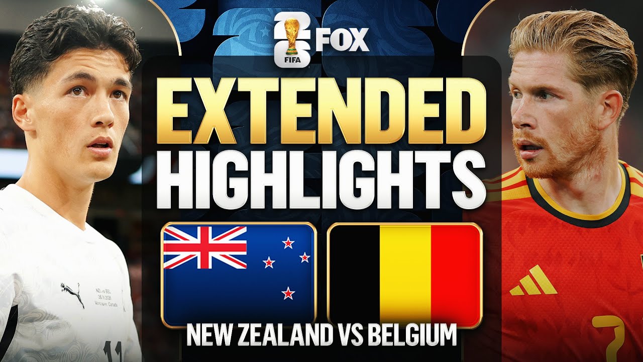 New Zealand vs Belgium Extended Highlights 2026 FIFA World Cup