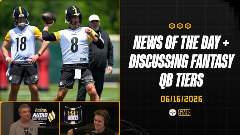 News Of The Day Discussing Fantasy Football QB Tiers SNR Drive (June.16) Pittsburgh Steelers