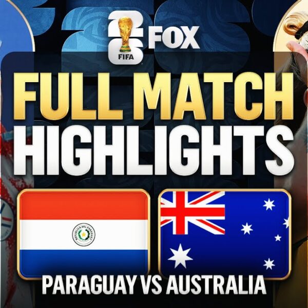 Paraguay vs Australia Extended Highlights 2026 FIFA World Cup