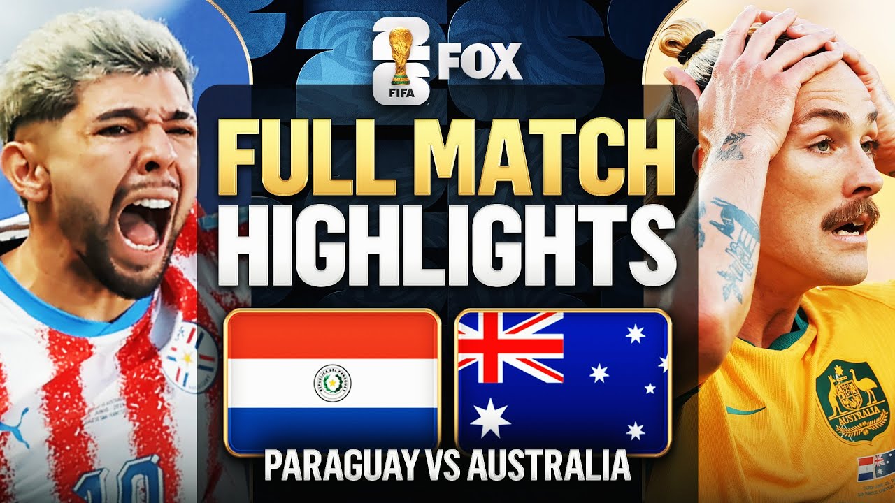 Paraguay vs Australia Extended Highlights 2026 FIFA World Cup