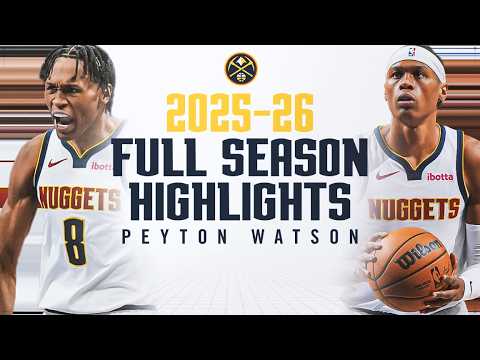 Peyton Watson 2025-2026 Full Season Highlights Denver Nuggets