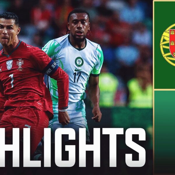 Portugal vs Nigeria Highlights International Friendly
