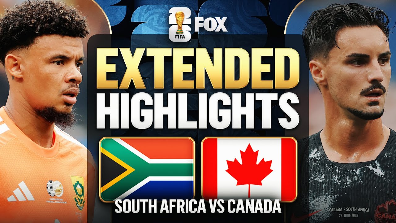 South Africa vs Canada Highlights 2026 FIFA World Cup Round of 32