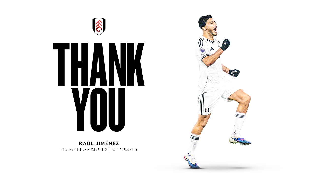 Thank you, Raúl Raúl Jiménez leaves Fulham