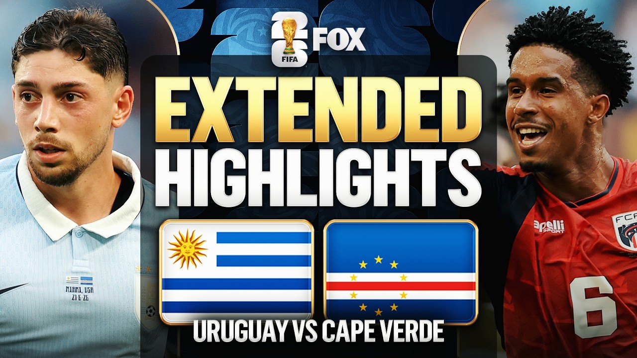 Uruguay vs Cape Verde Extended Highlights 2026 FIFA World Cup
