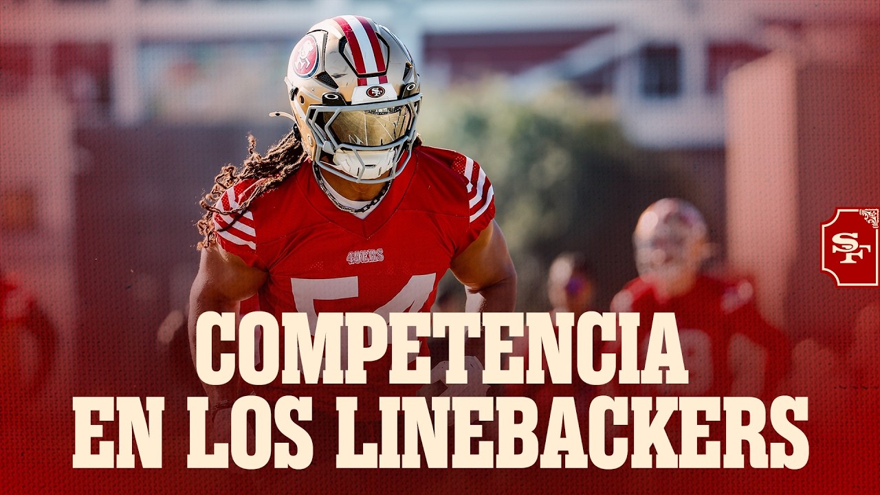 49ers en Español: Competencia en el Grupo de Linebackers de Cara al Training Camp