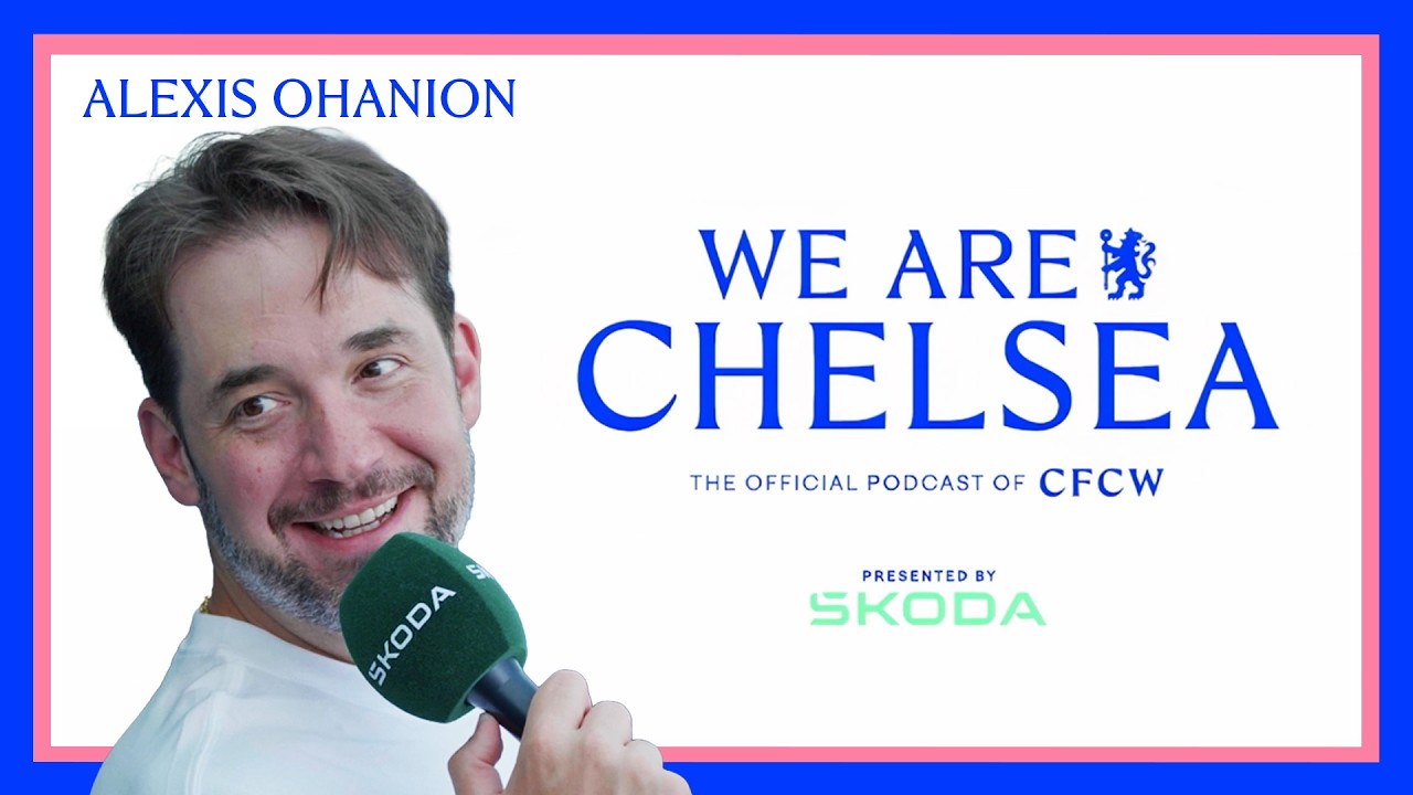 Alexis Ohanian on Chelsea Women & The Future S3 EP 20 We Are Chelsea Podcast