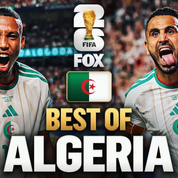 Algeria’s Best Moments 2026 FIFA World Cup