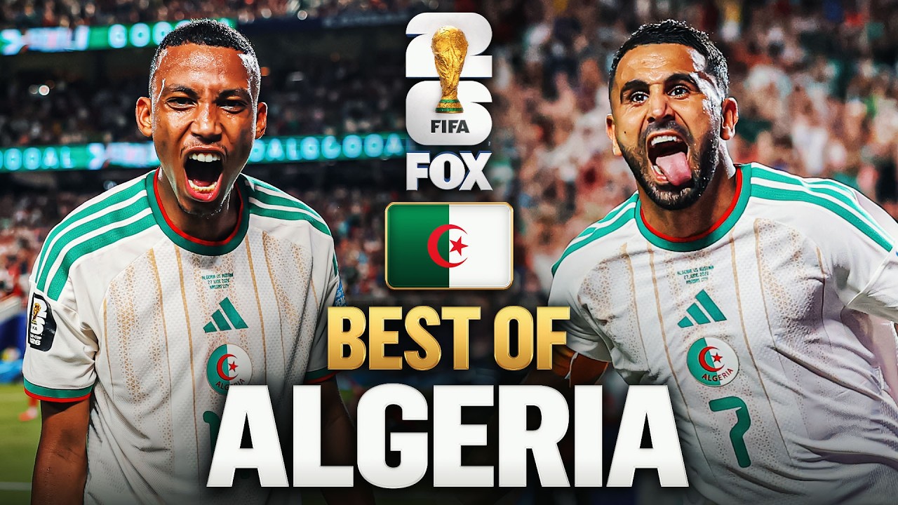 Algeria’s Best Moments 2026 FIFA World Cup