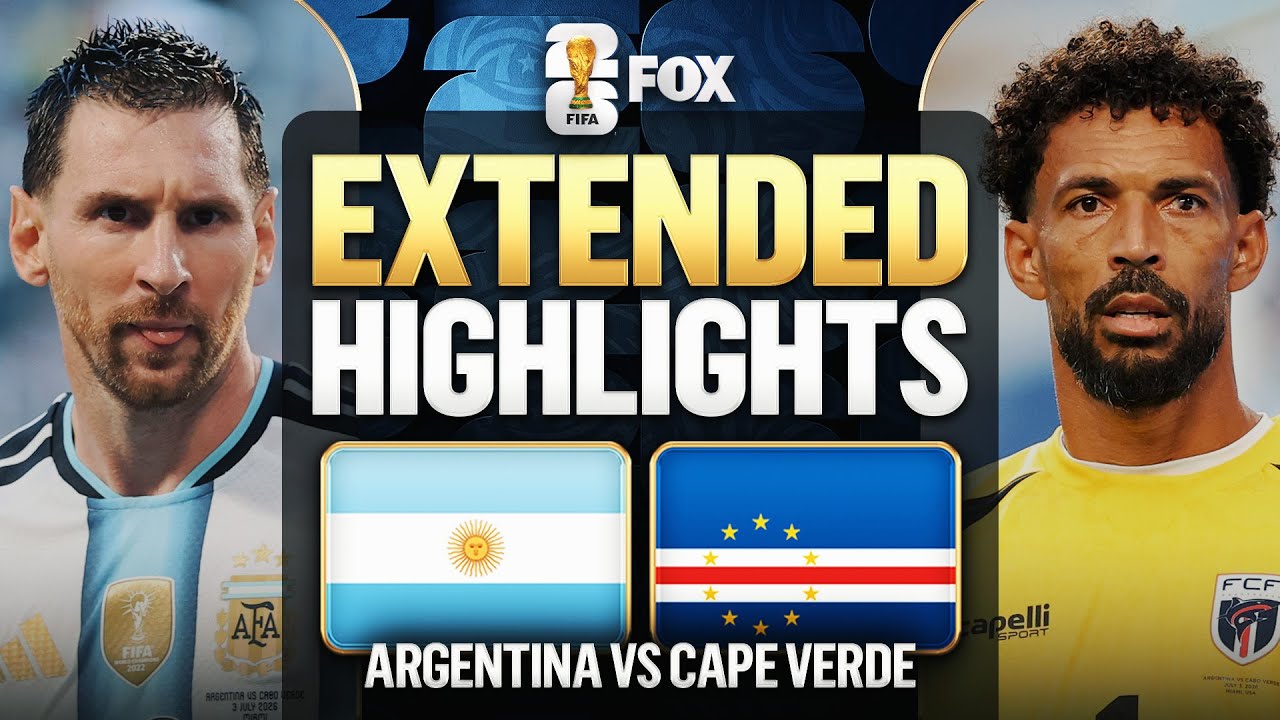 Argentina vs Cape Verde Highlights 2026 FIFA World Cup Round of 32