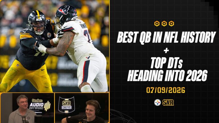 Best QB In NFL History Top DTs Heading Into 2026 SNR Drive (Jul.9) Pittsburgh Steelers