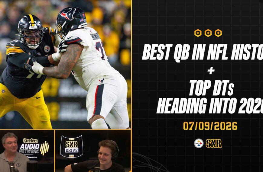 Best QB In NFL History Top DTs Heading Into 2026 SNR Drive (Jul.9) Pittsburgh Steelers
