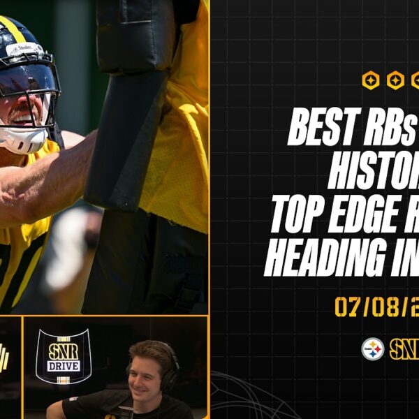 Best RBs In NFL History Top Edge Rushers In 2026 SNR Drive (Jul.8) Pittsburgh Steelers