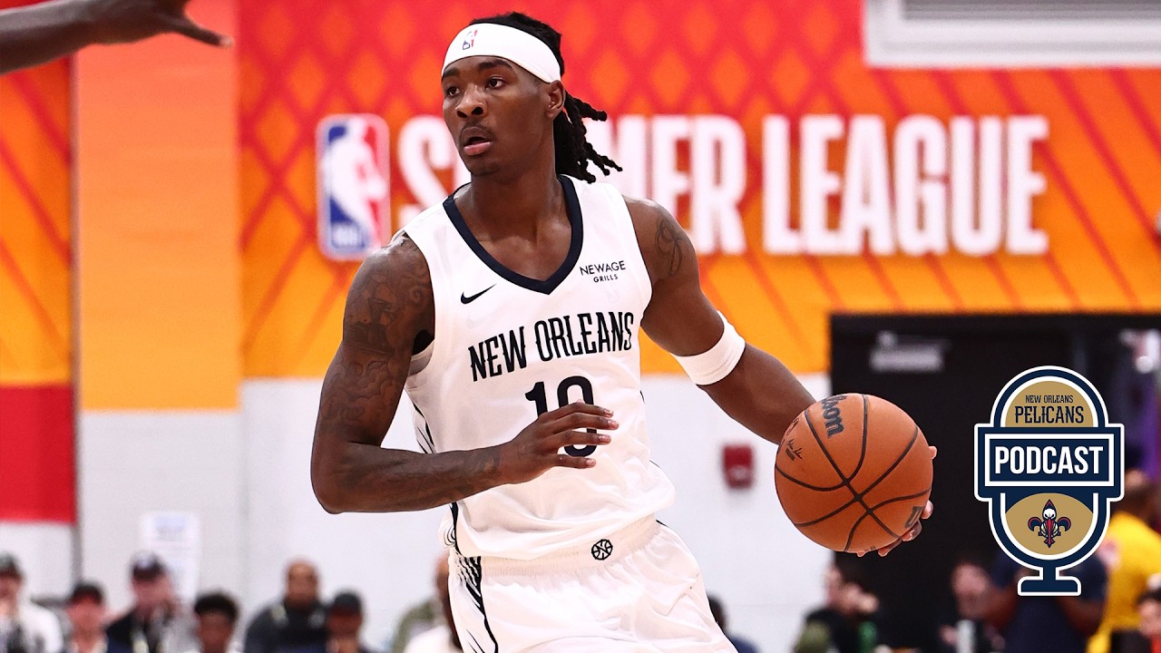 Breaking Down the First 3 Pelicans Summer League Games Pelicans Podcast
