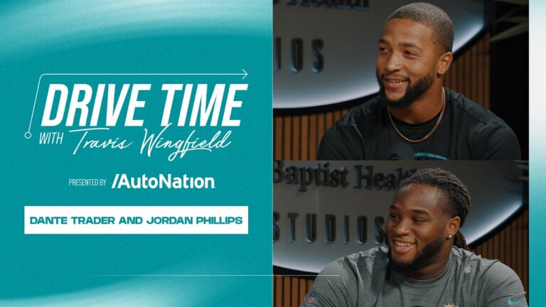 Dante Trader Jr. and Jordan Phillips join Drive Time Podcast Miami Dolphins