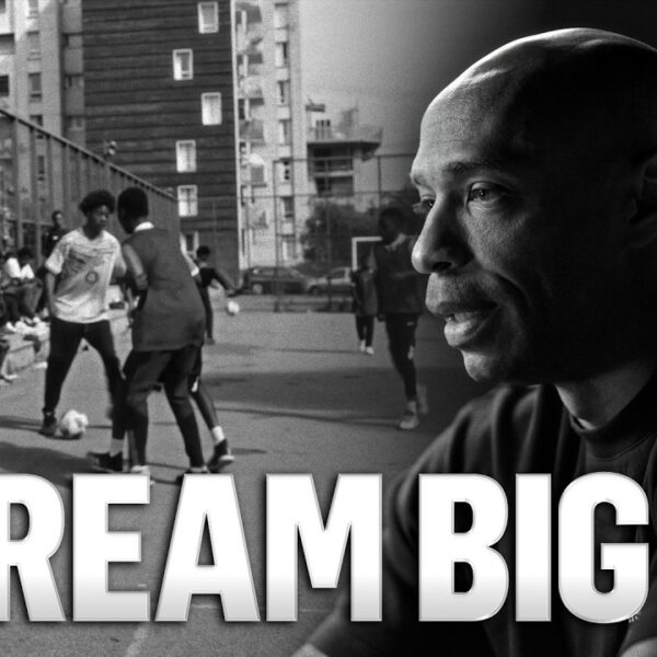 ‘Dream Big’ Thierry Henry on Growing Up in the Suburbs of Paris, Why it Produces Great Players
