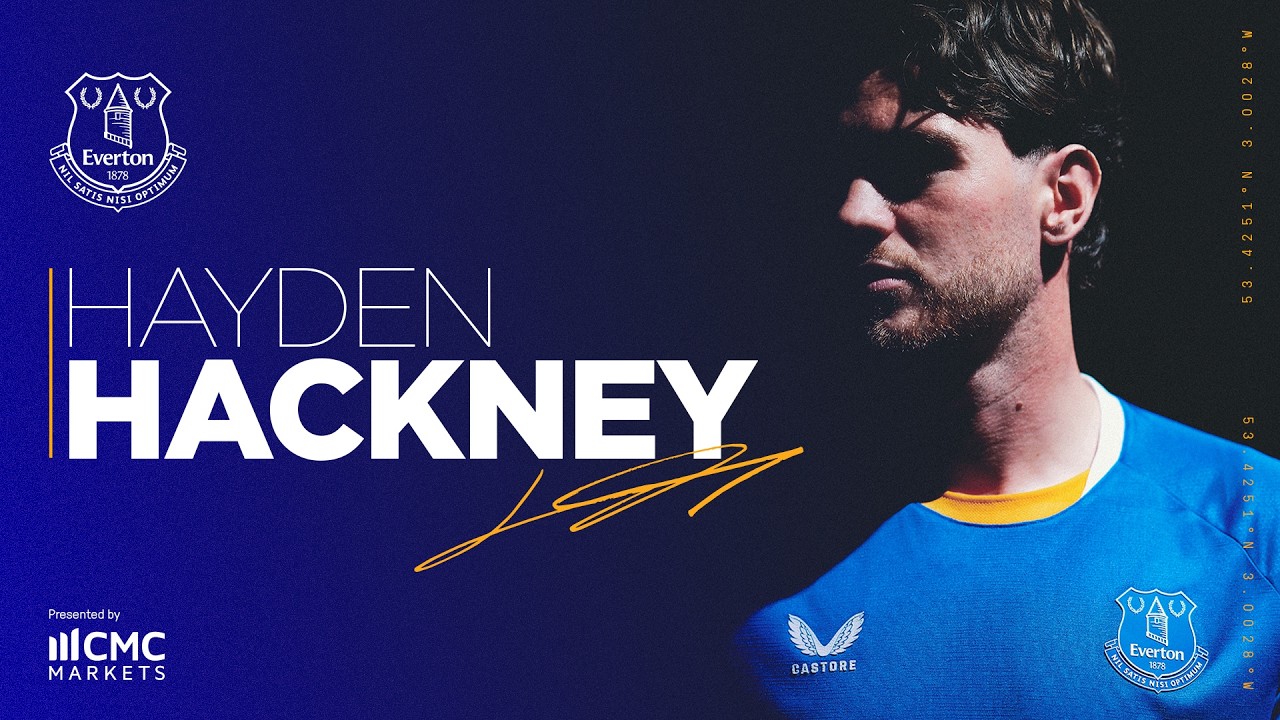 Hayden Hackney signs for Everton!