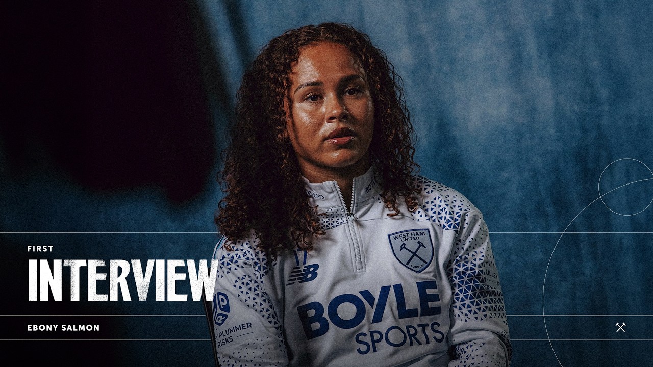 It’s Going To Be A Good Season For Us Ebony Salmon’s First Interview Since Joining West Ham