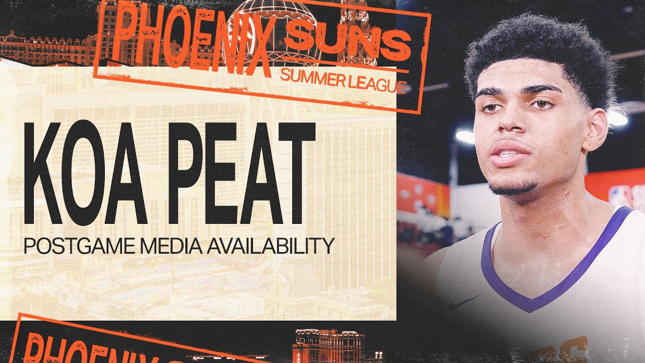 Koa Peat on his Summer League debut & adjusting to pro basketball