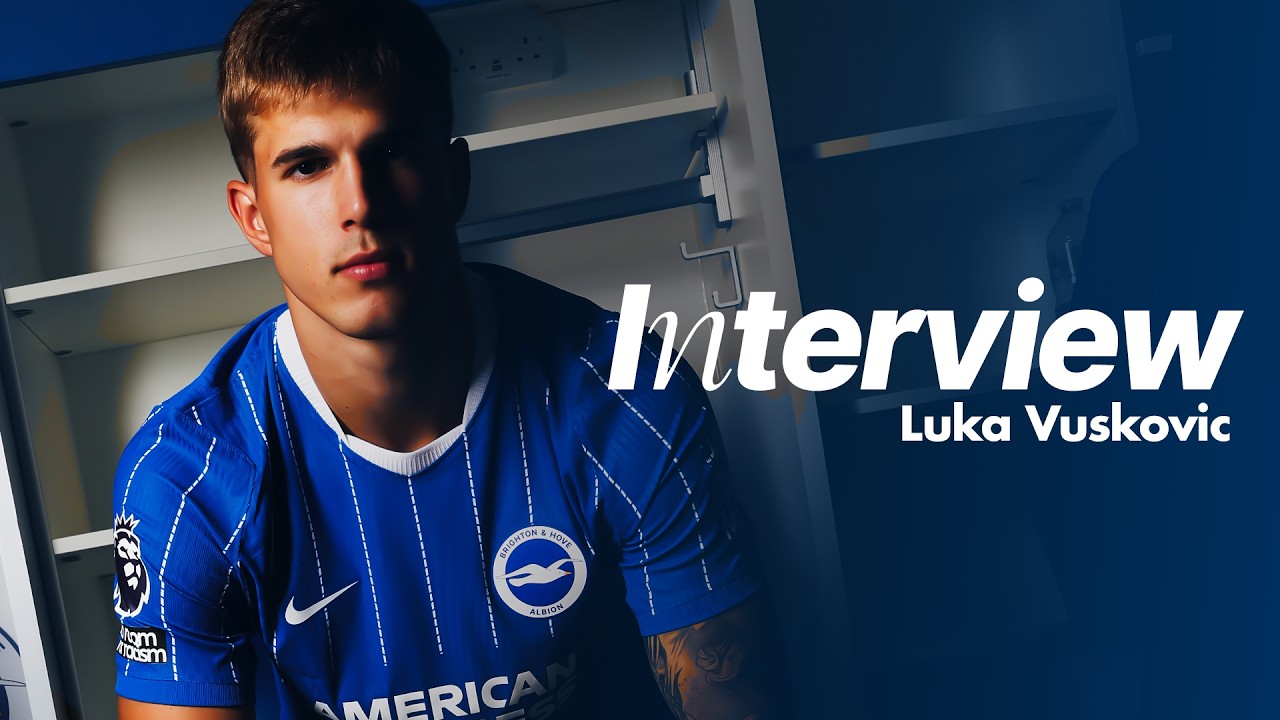 Luka Vuskovic on joining Brighton Interview