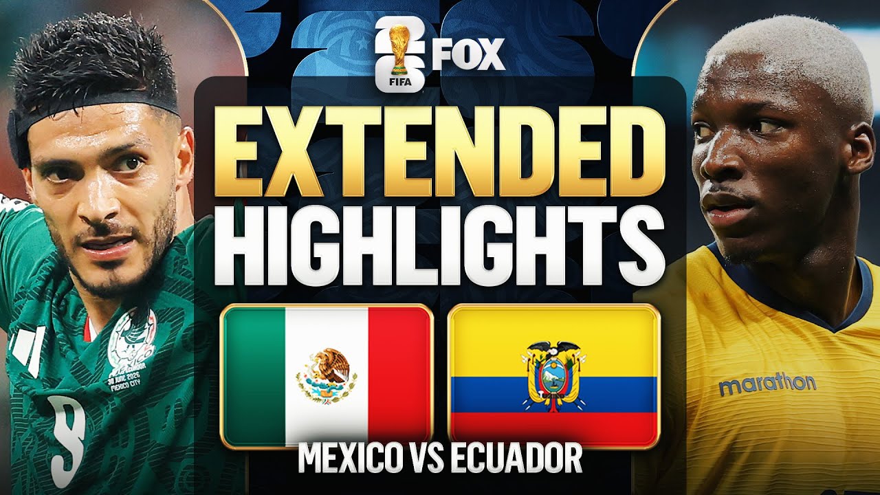 Mexico vs Ecuador Highlights 2026 FIFA World Cup Round of 32