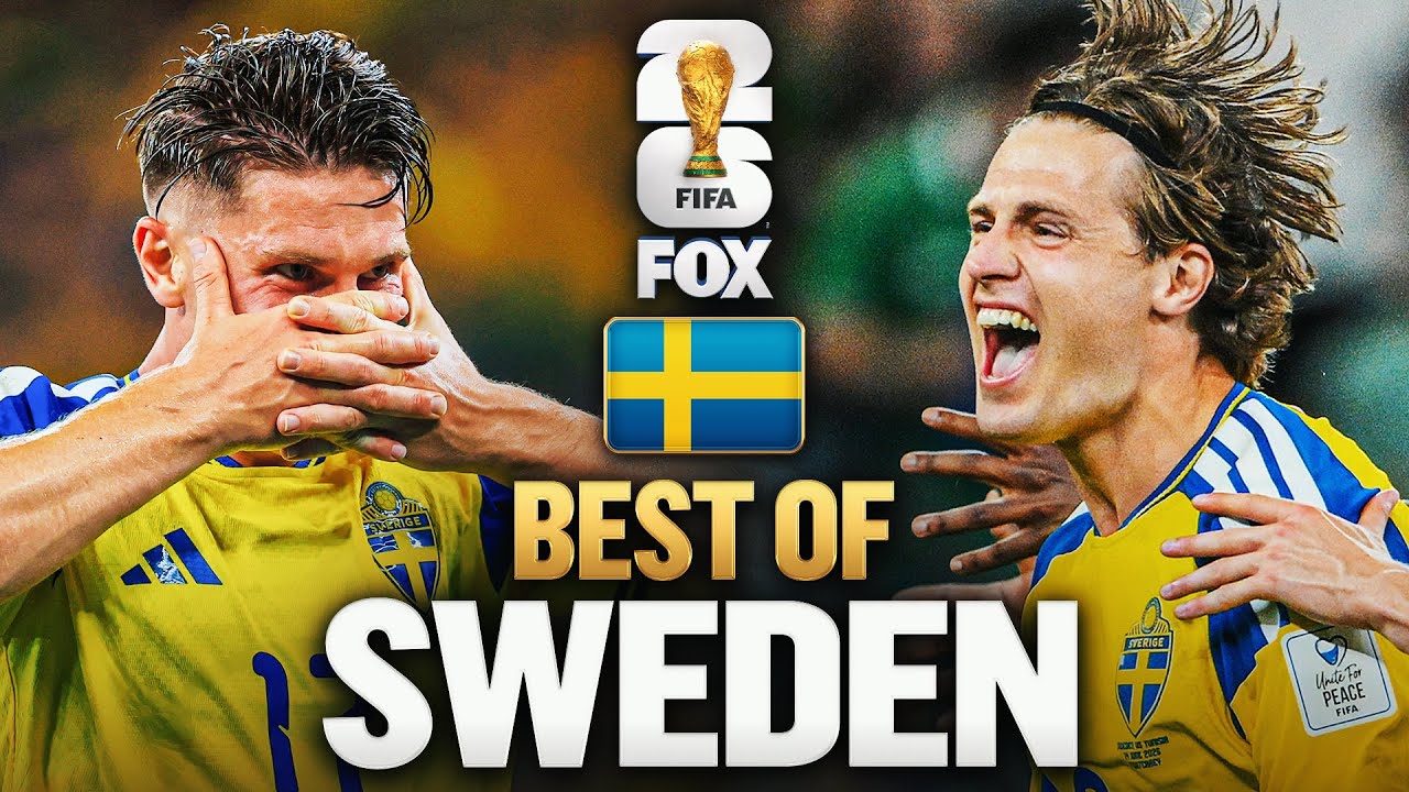 Sweden’s Best Moments 2026 FIFA World Cup