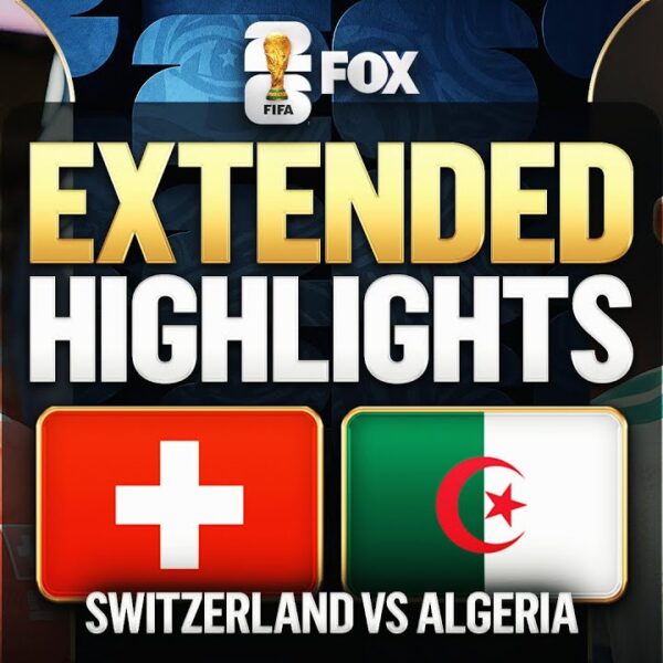 Switzerland vs Algeria Extended Highlights 2026 FIFA World Cup Round of 32