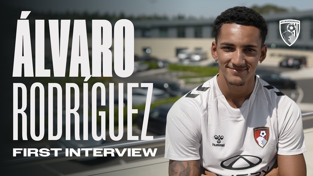 The First Interview: Álvaro Rodríguez on joining AFC Bournemouth and playing in the Premier League